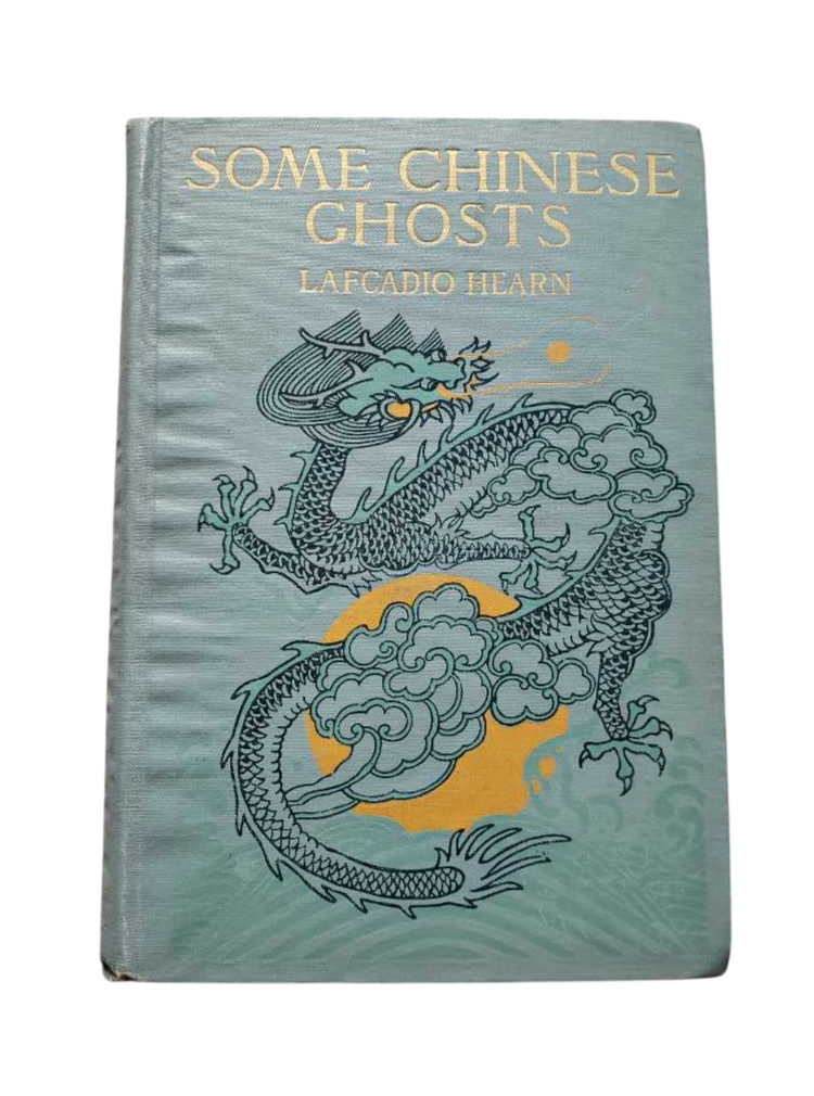 Lafcadio Hearn  » Some Chinese Ghosts  » 1906 Novel Size W 5.3 x H 7.6 in