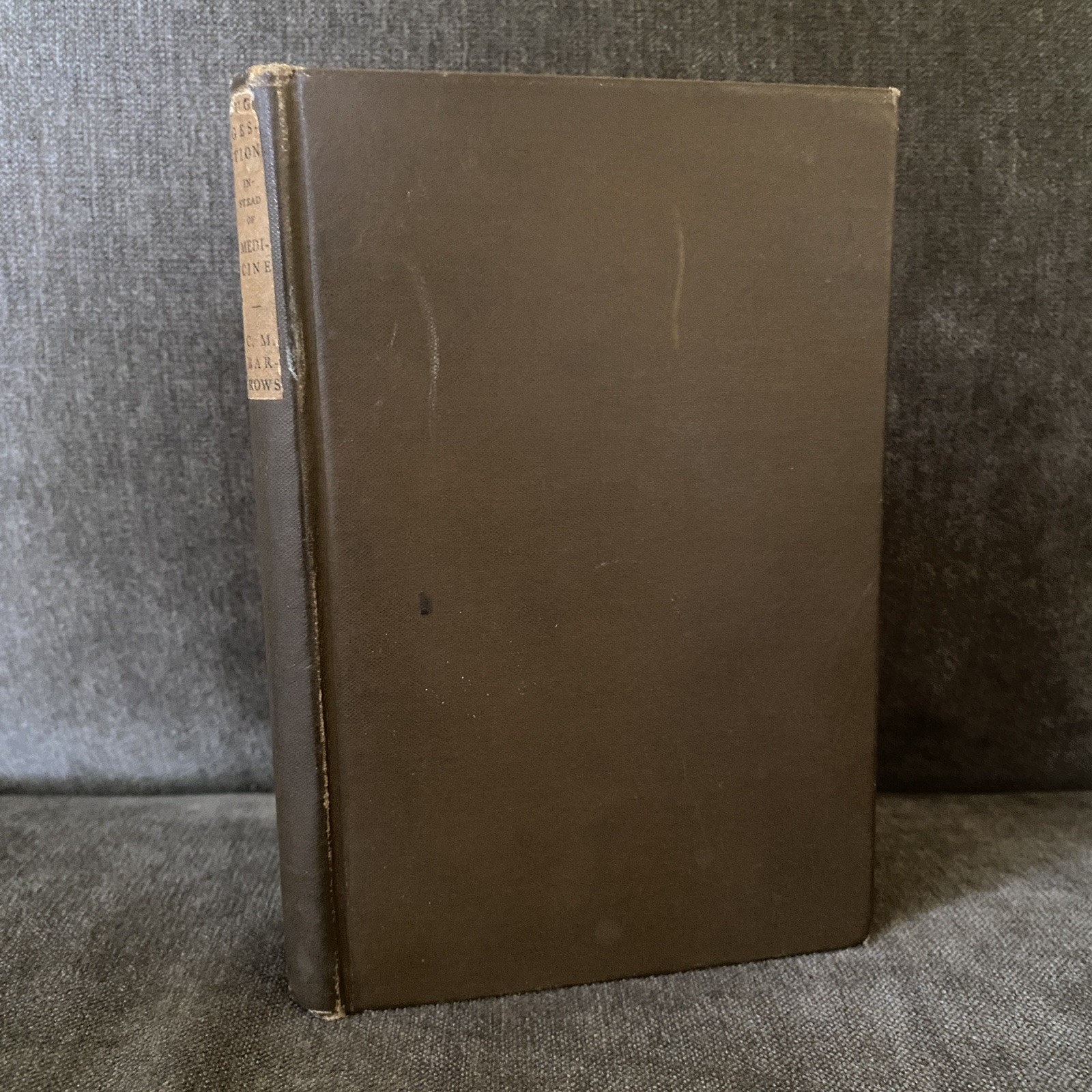 SUGGESTION INSTEAD OF MEDICINE Barrows EX RARE 1901 Medical HYPNOTISM Book