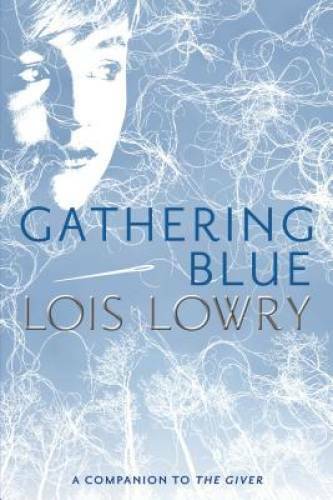 Gathering Blue (Giver Quartet) – Paperback By Lowry, Lois – GOOD
