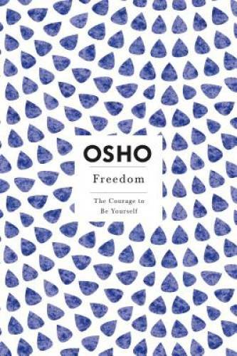 Freedom: The Courage to Be Yourself (Osho, Insights for a New Way of Livi – GOOD