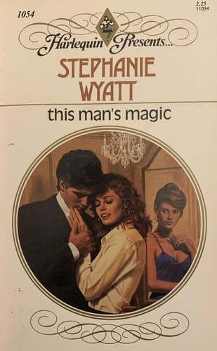 This Man&rsquo;s Magic (Harlequin Presents, No 1054) by Stephanie Wyatt, Good Book