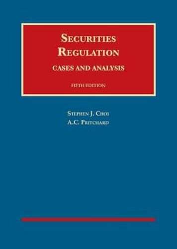 Securities Regulation: Cases and Analysis by Stephen J. Choi: Used
