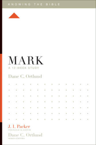Mark: A 12-Week Study (Knowing the Bible) – Paperback By Ortlund, Dane C. – GOOD