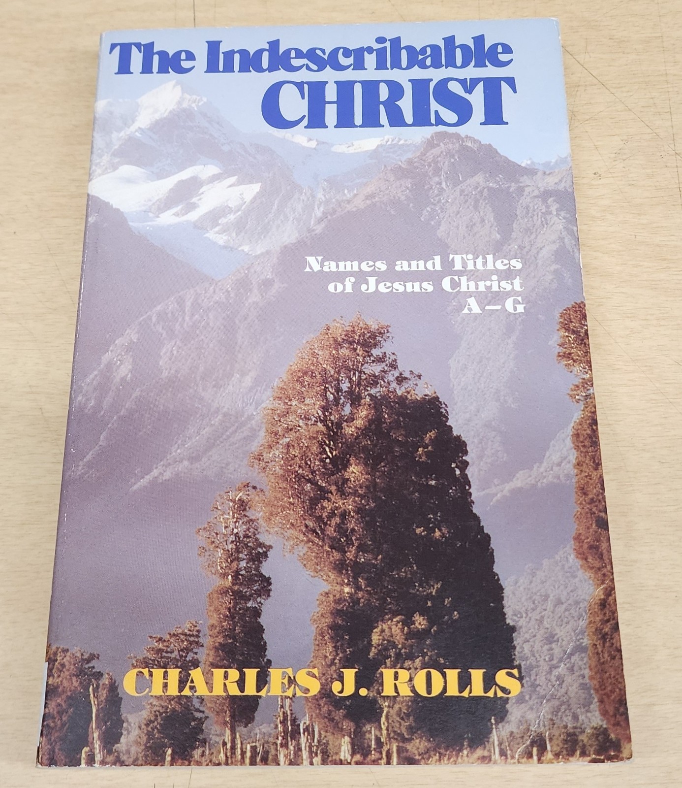 The Indescribable Christ – Charles J. Rolls