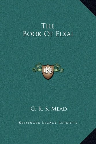 THE BOOK OF ELXAI By G. R. S. Mead – Hardcover **BRAND NEW**