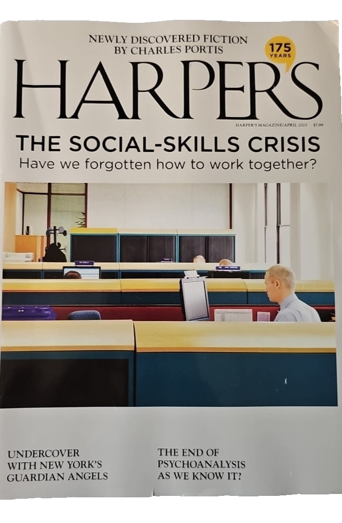 HARPER&rsquo;S MAGAZINE 2025 Apr ~The Social-Skills Crisis ~NY&rsquo;s Guardian Angels