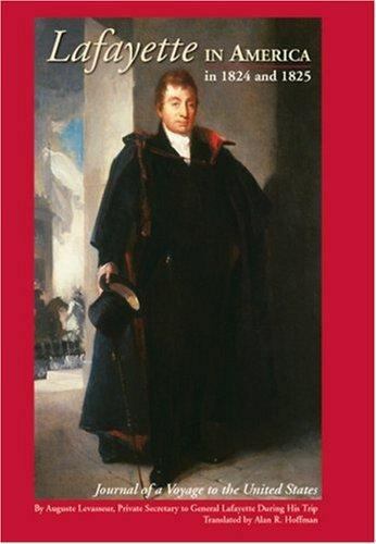 Lafayette in America in 1824 and 1825: Journal of a Voyage to the United Sta…
