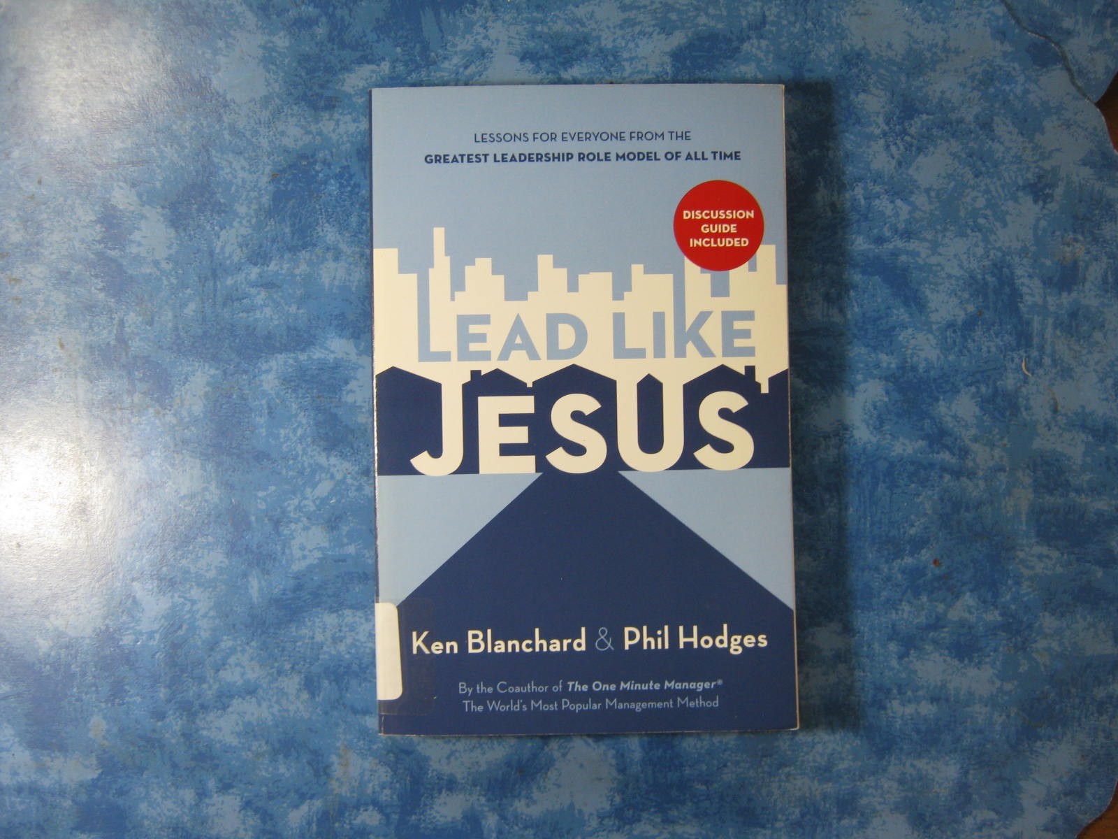 LEAD LIKE JESUS by Ken Blanchard & Phil Hodges SC 2005 Discussion Guide VGC
