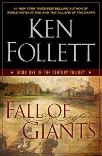 Fall of Giants: Book One of the Century Trilogy by Follett, Ken