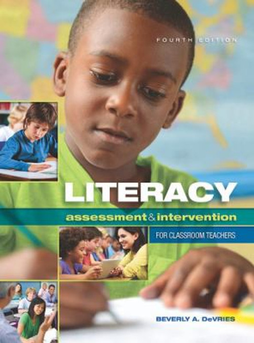 Literacy Assessment and Intervention for Classroom Teachers Bever