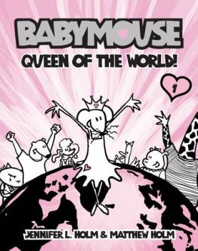 Babymouse #1: Queen of the World! – Paperback By Jennifer Holm – GOOD