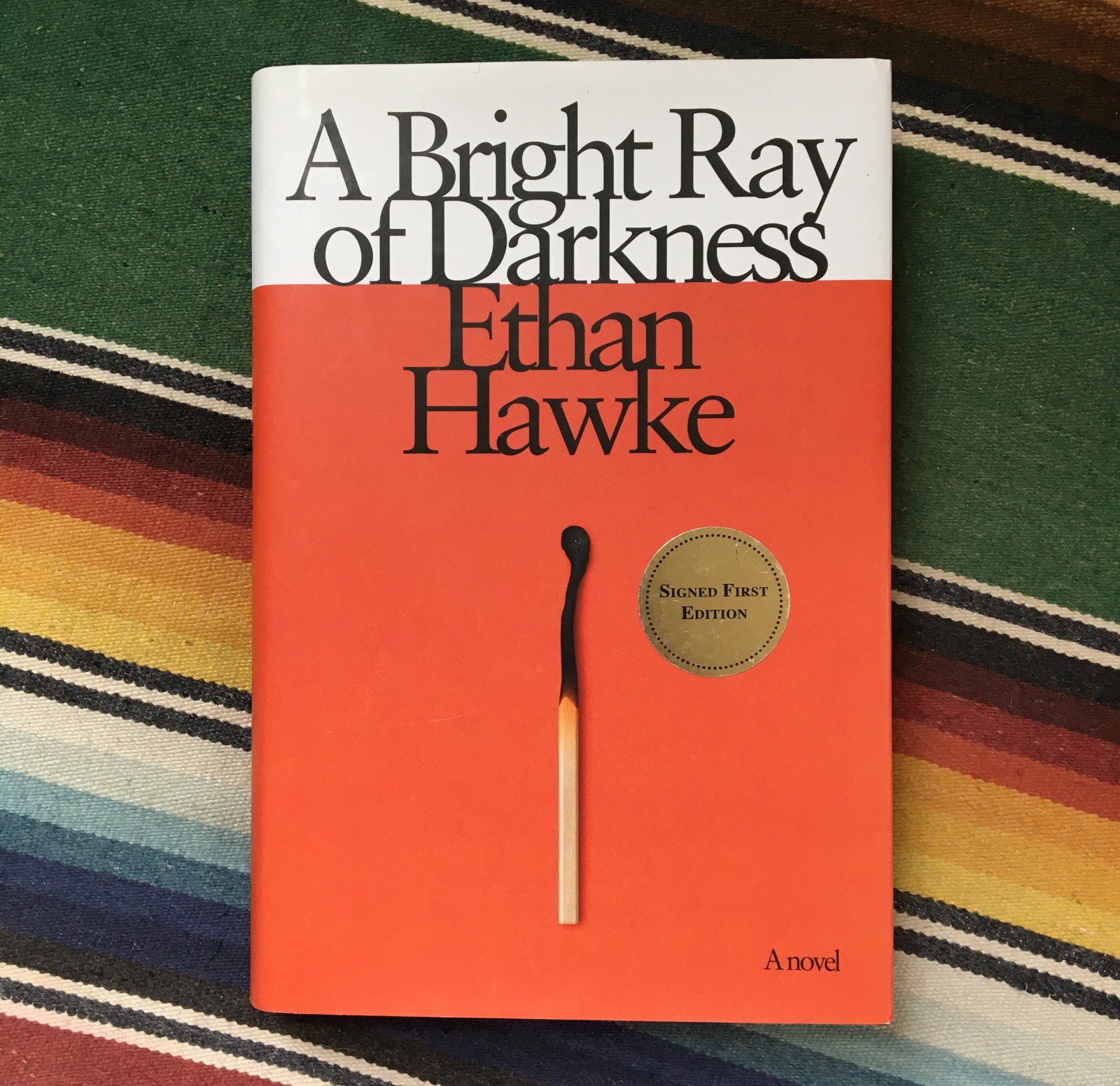 SIGNED A Bright Ray Of Darkness Ethan Hawke New Hardcove 1st Edition / 1st