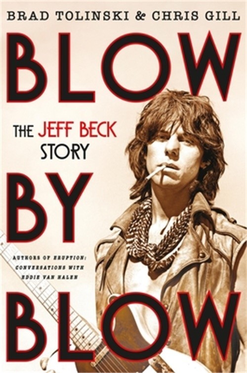 Blow by Blow: The Jeff Beck Story (Hardback or Cased Book)