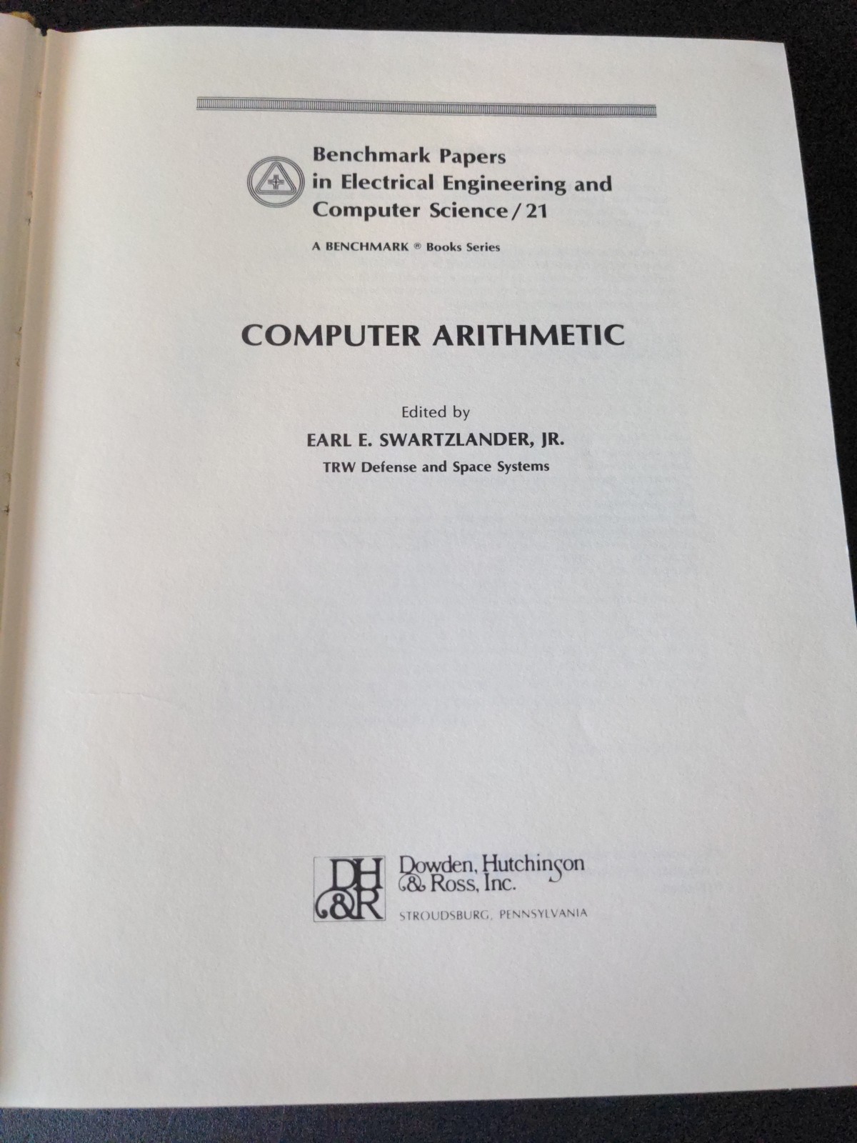 Benchmark Papers in Electrical Engineering: Computer Arithmetic, K. Swartzlander