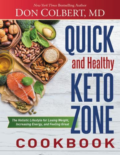 Quick and Healthy Keto Zone Cookbook: The- 1683973011, hardcover, Don Colbert MD