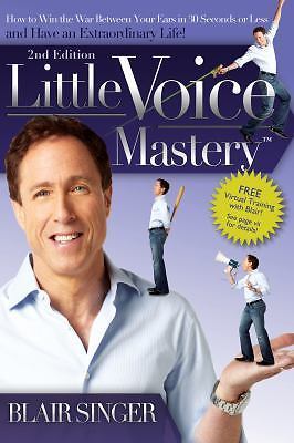 Little Voice Mastery: How to Win the War Between Your Ears in 30 Seconds or…
