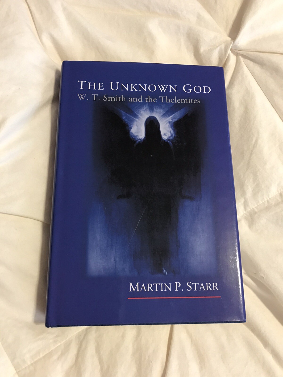 The Unknown God : W. T. Smith and the Thelemites by Martin P. Starr (2003,…