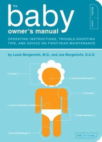 The Baby Owner&rsquo;s Manual: Operating Instructions, Trouble-Shooting Tips, a – GOOD