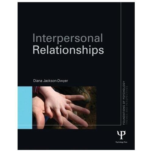 Interpersonal Relationships (Foundations of Psychology) by Jackson-Dwyer, Diana