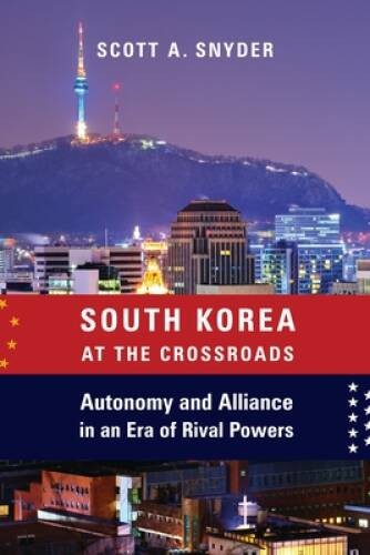 South Korea at the Crossroads: Autonomy and Alliance in an Era of Rival P – GOOD