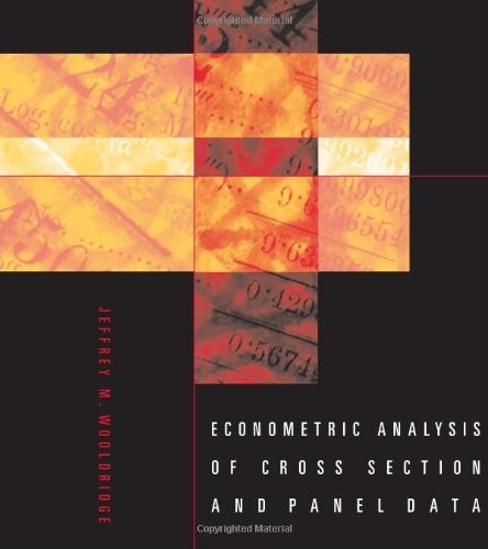 ECONOMETRIC ANALYSIS OF CROSS SECTION AND PANEL DATA By Jeffrey M. Wooldridge