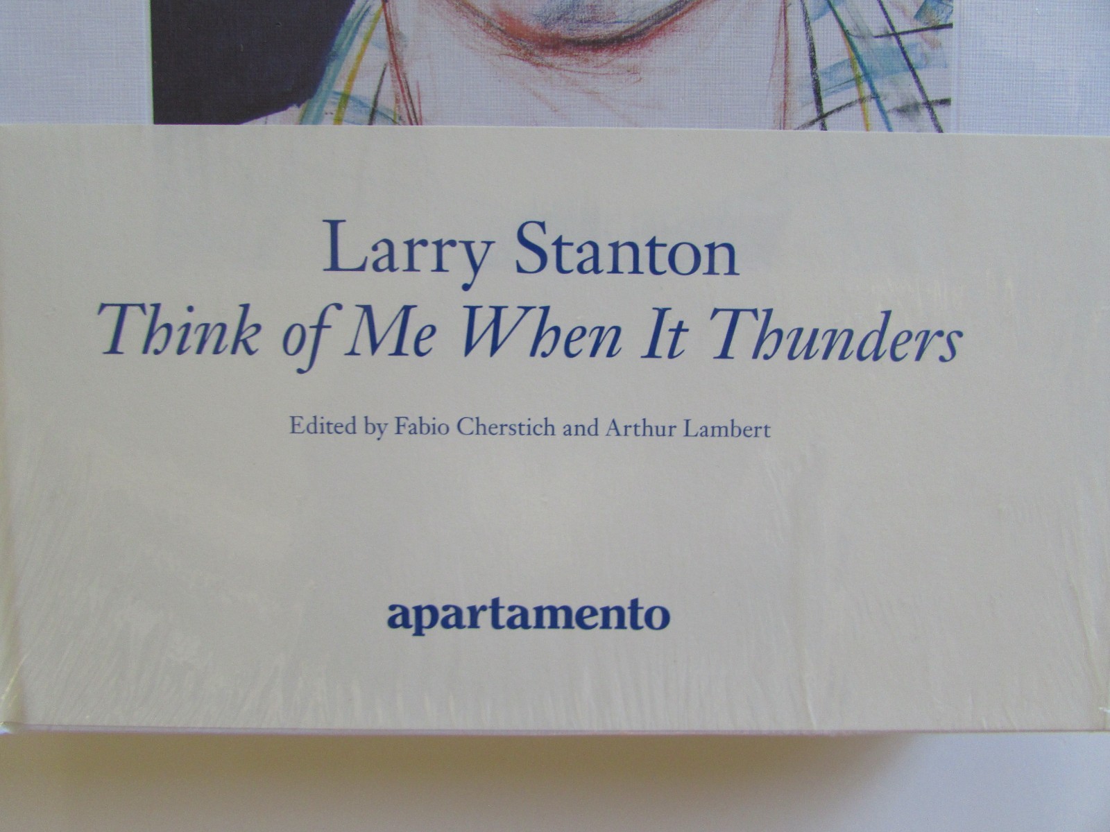 Larry Stanton Think ofMe When it Thunders Apartamento Hardback 1stEdition Sealed