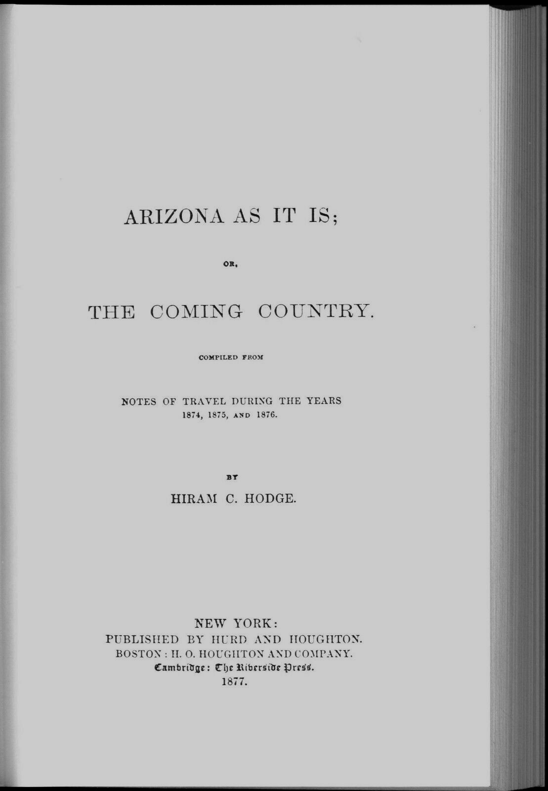 1877 Arizona As It Was. by Hiram C. Hodge, 1965. Rio Grande Press. Very Good.