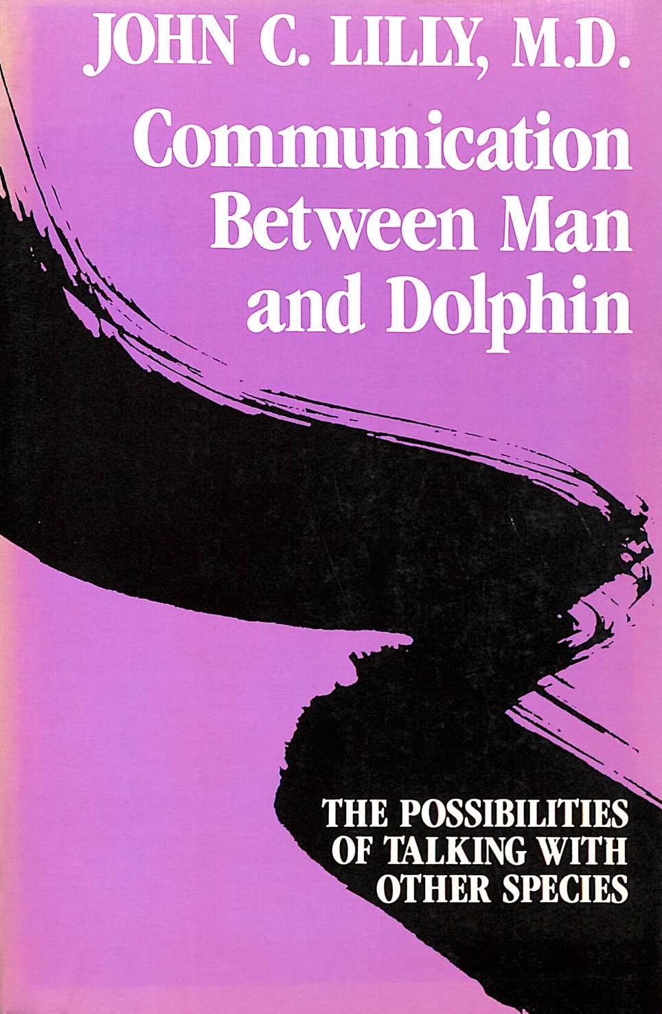 Communication Between Man and Dolphin by John C. Lilly