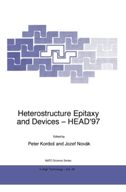 Kordos – Heterostructure Epitaxy and Devices – HEAD&rsquo;97 – New paperback – X555z