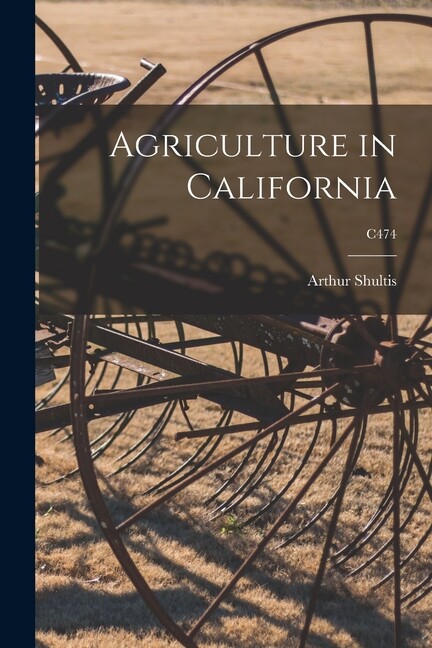 Agriculture In California; C474