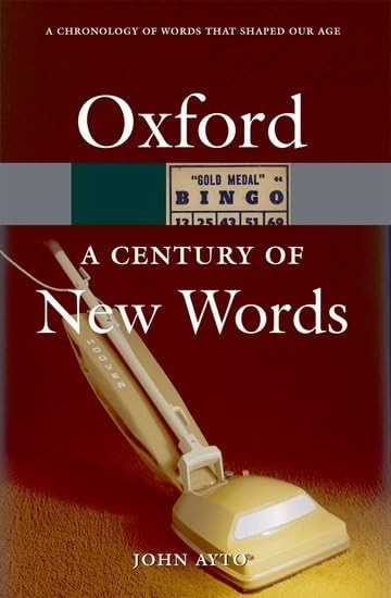 A Century of New Words (Oxford Paperback R… by Ayto, John Paperback / softback