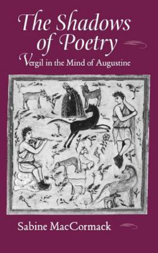 Transformation of the Classical Heritage Ser.: The Shadows of Poetry : Vergil…