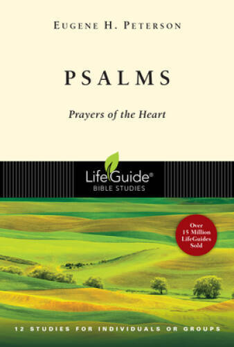 PSALMS: Prayers of the Heart – 12 Studies for Individuals or Groups – VERY GOOD