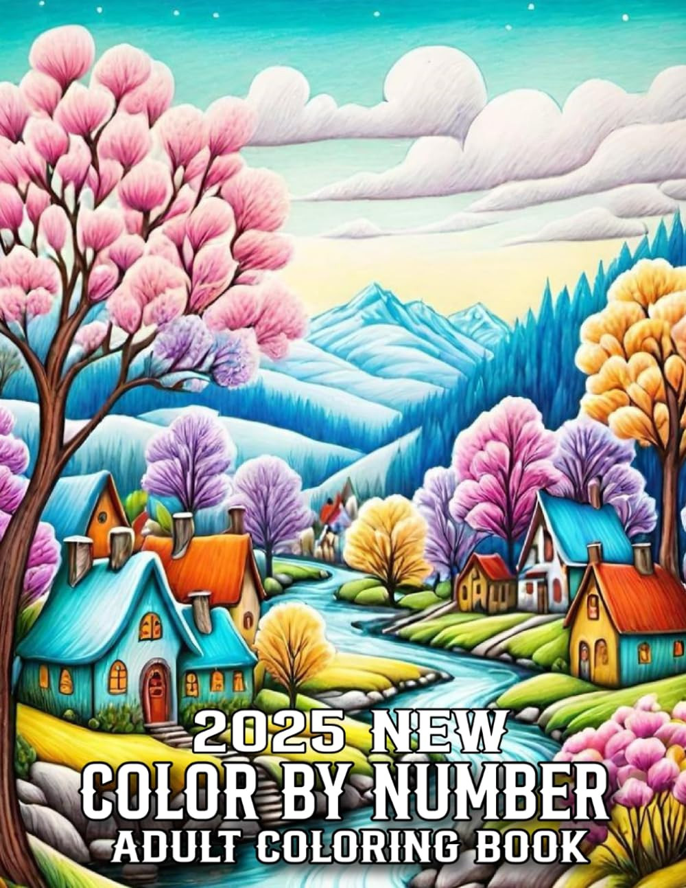 Color By Number 2025 New Adult Coloring Book: Large Print Color By Number Colori