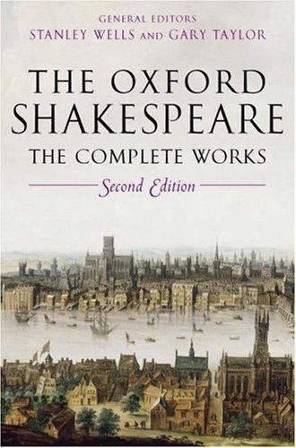 The Oxford Shakespeare. The Complete Works (Oxford World&rsquo;s Classics), Shakespear