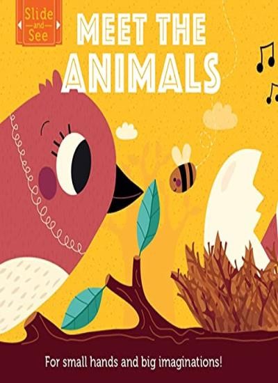 Slide and See: Meet the Animals: For small hands and big imagina