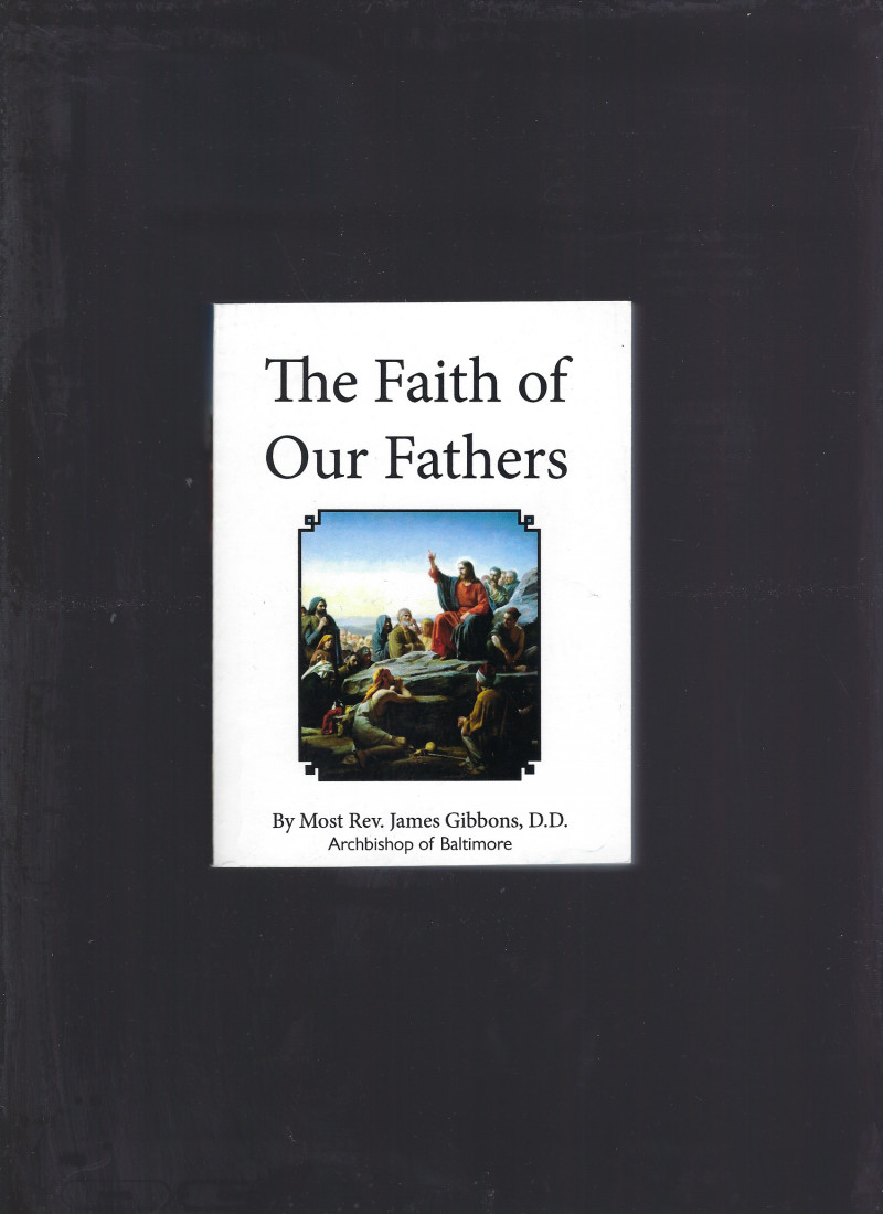 The Faith of Our Fathers Like New Softcover 480 Pages!