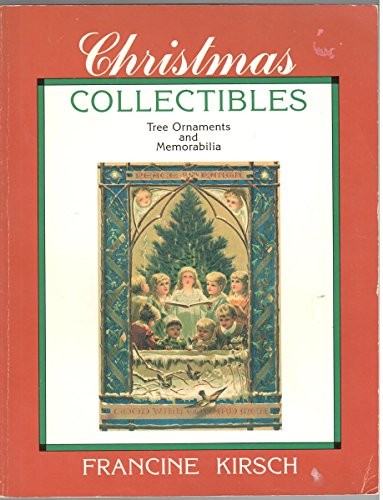 CHRISTMAS COLLECTIBLES: TREE ORNAMENTS AND MEMORABILIA By Francine Kirsch *VG+*