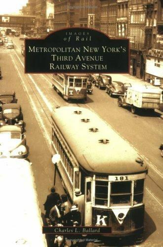 Metropolitan New York&rsquo;s Third Avenue Railway System, New York, Images of Rail, P