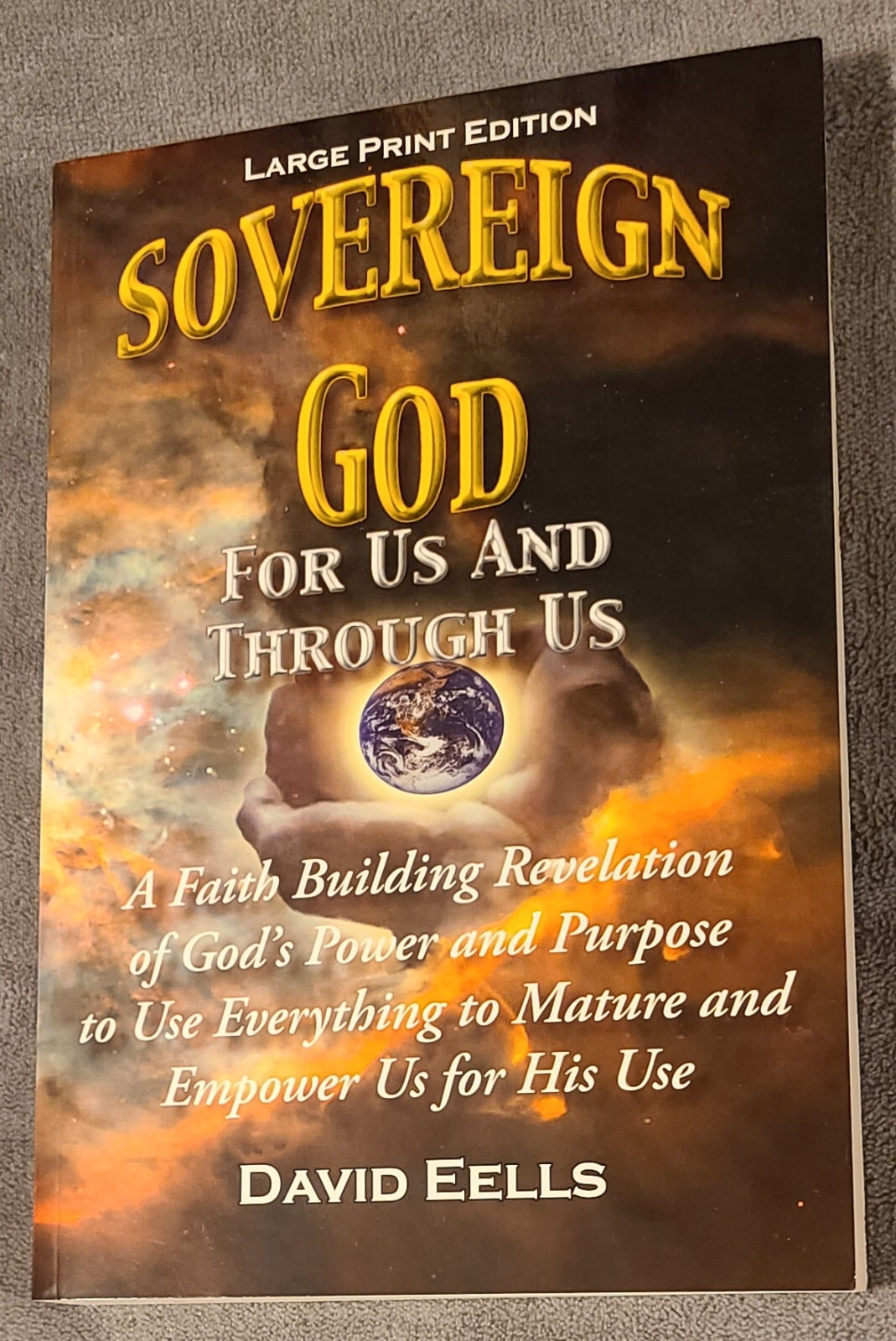 Sovereign God – For Us and Through Us – Large Print Edition New 2006 -317 Pages