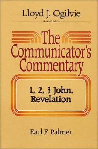 The Communicator&rsquo;s Commentary: 1, 2, 3 John, Revelation (Comunicators&rsquo;s c – GOOD