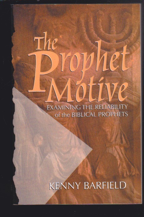 The Prophet Motive: Examining the Reliability of the Biblical Prophets 1995 LN