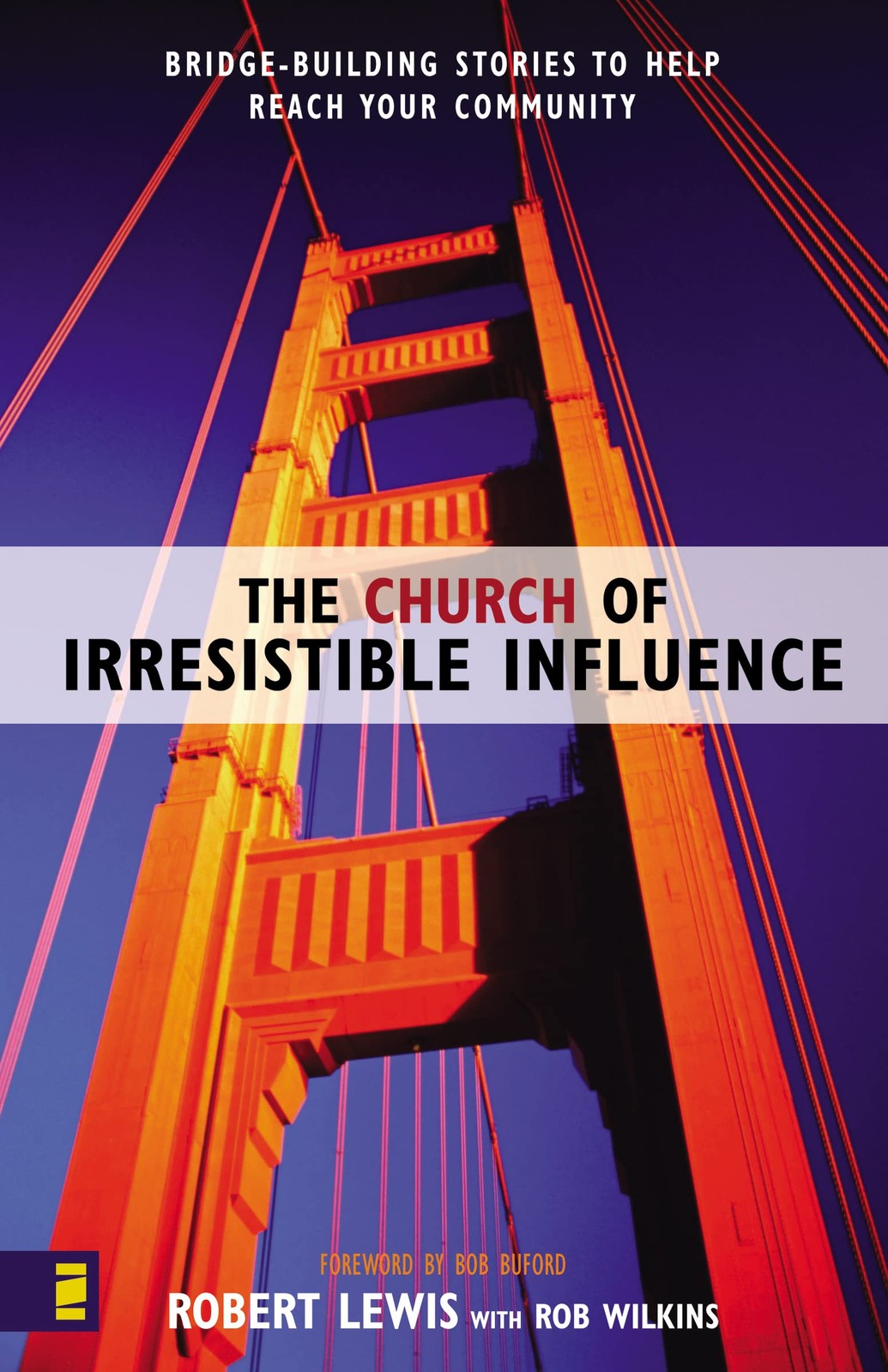 The Church of Irresistible Influence: Bridge-Building Stories to Help Reach …