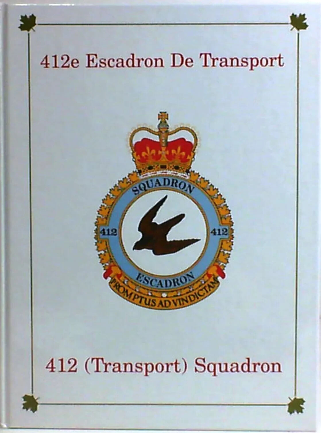 412 (Transport) Squadron RCAF 1936-1995 (412e Escadron de Transport) New HC Book