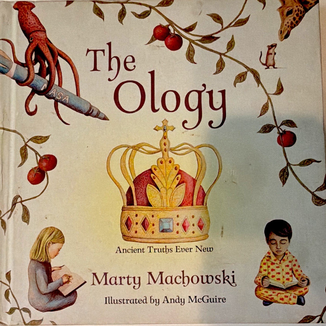 The Ology: Ancient Truths Ever New Marty Machowski HC Illustrated 2015