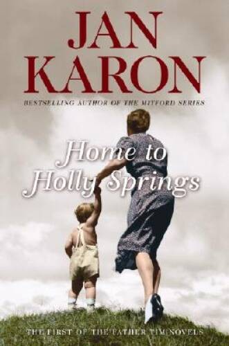 Home to Holly Springs – Hardcover By Jan Karon – VERY GOOD