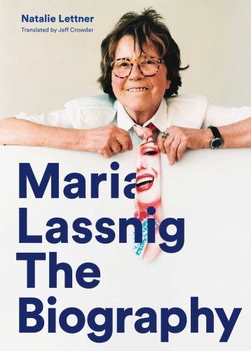 Maria Lassnig: The Biography Format: General/trade