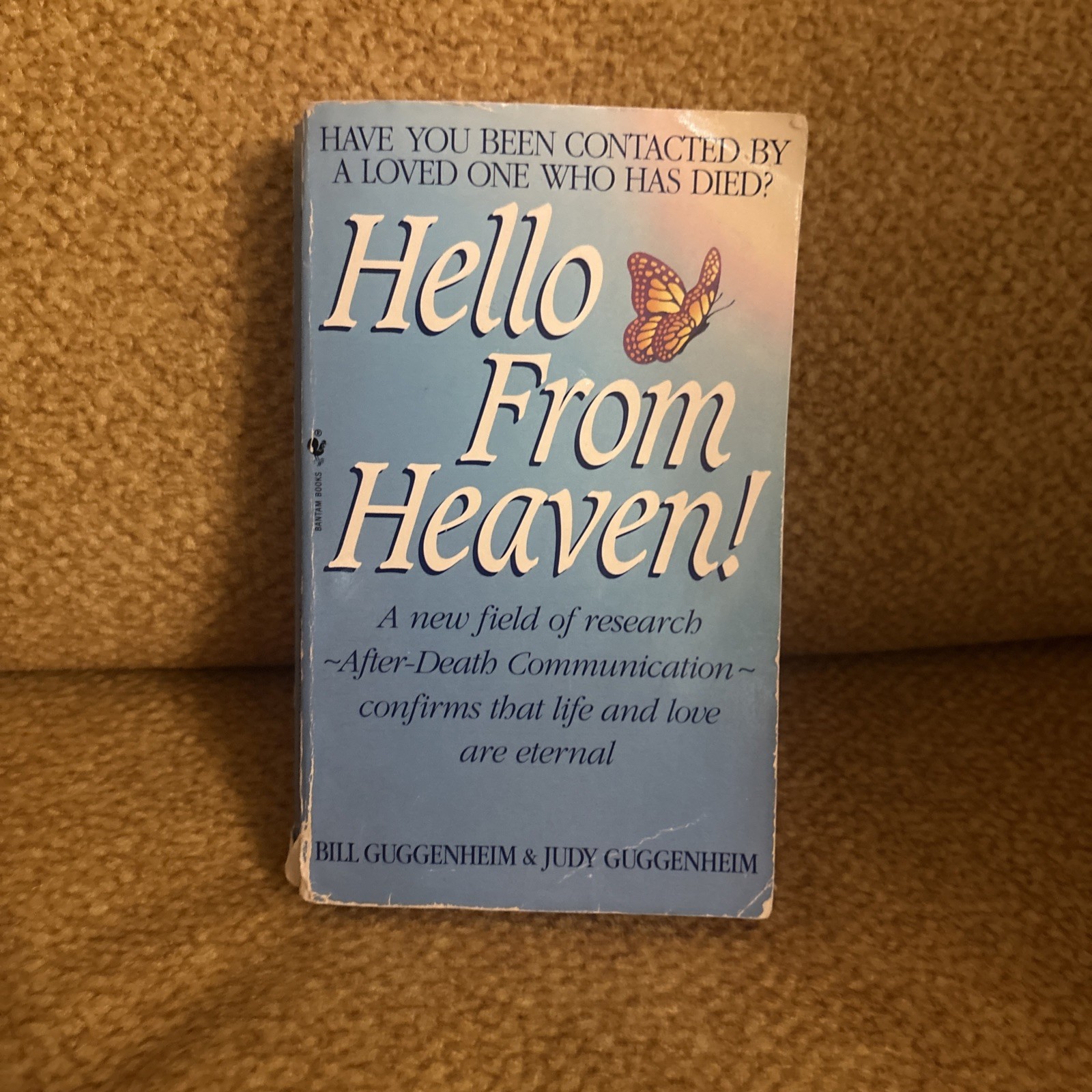 Hello from Heaven: A New Field of Research-After-Death Communication Confirm…