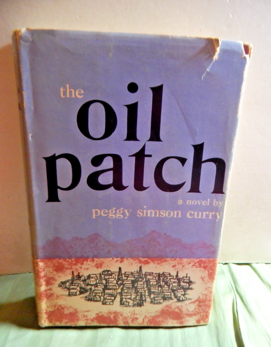 The Oil Patch by Peggy Simson Curry (McGraw-Hill, 1959 HCDJ) SIGNED Wyoming