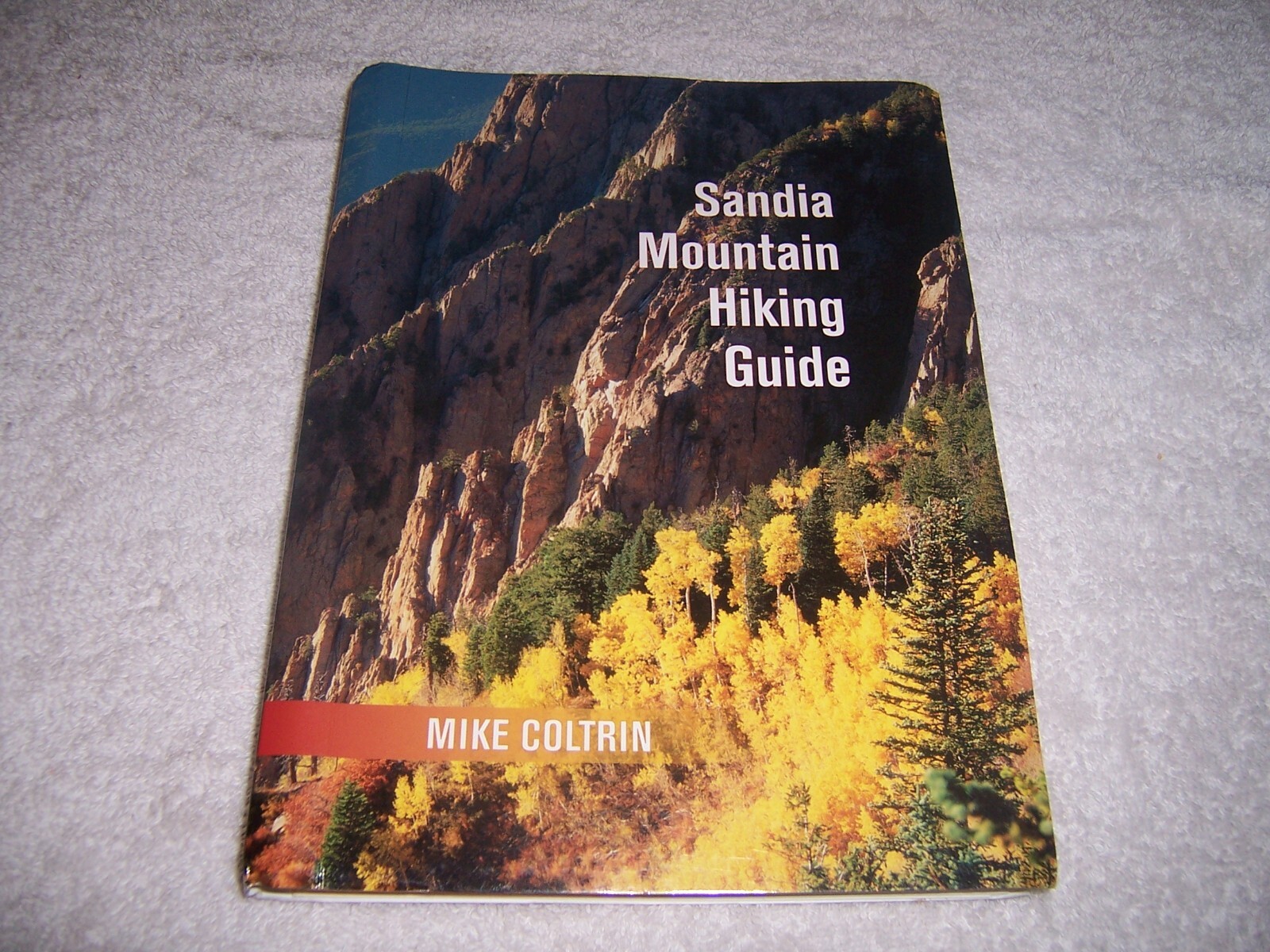 Sandia Mountain Hiking Guide by Mike Coltrin Spiral Bound Softcover
